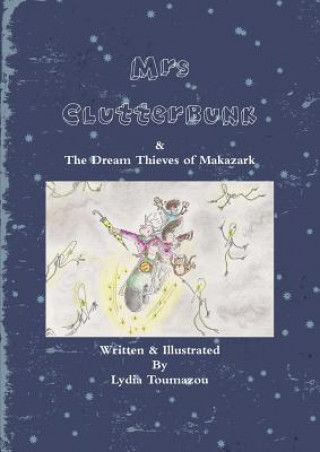 Buch Mrs Clutterbunk and The Dream Thieves of Makazark Lydia Toumazou