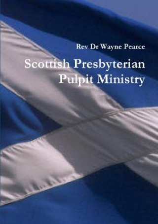 Könyv Scottish Presbyterian Pulpit Ministry Wayne Pearce