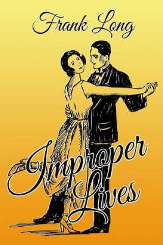 Книга Improper Lives Frank R Long