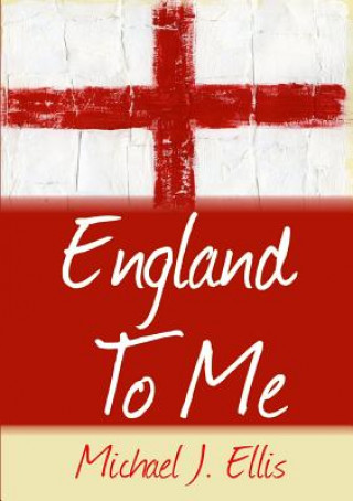 Könyv England To Me: The boy genius who won the World Cup Michael J. Ellis