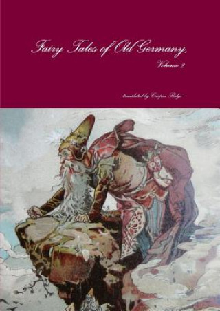 Carte Fairy Tales of Old Germany, Volume 2 Crispin Ridge (translator)