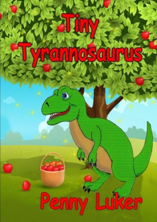 Livre Tiny Tyrannosaurus Penny Luker