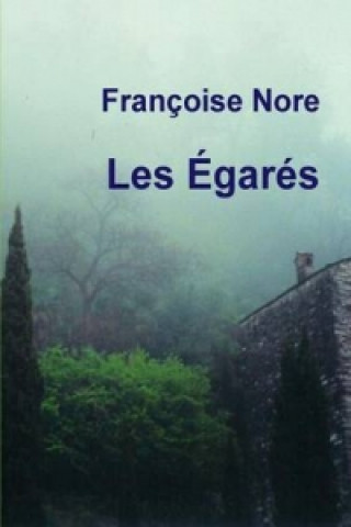 Knjiga Les Egares Francoise Nore