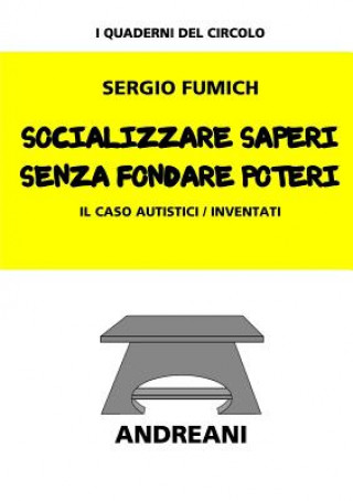 Carte Socializzare saperi senza fondare poteri Sergio Fumich