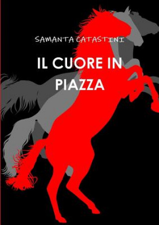 Buch Cuore in Piazza SAMANTA CATASTINI