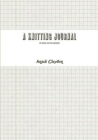 Книга Knitting Journal Anjuli Clayden