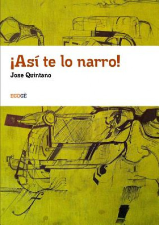 Libro !Asi te lo narro! Jose Quintano Ruiz