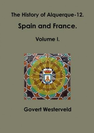 Książka History of Alquerque-12. Spain and France. Volume I. Govert Westerveld