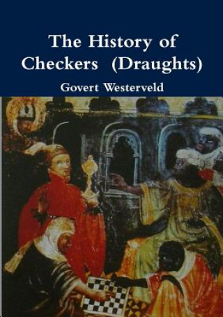 Carte History of Checkers (Draughts) Govert Westerveld