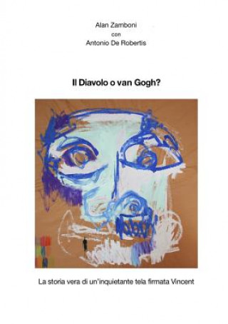 Livre Diavolo o van Gogh? Antonio De Robertis