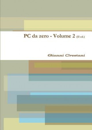 Carte PC da zero - Volume 2 (II ed.) Gianni Crestani