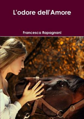 Könyv L'odore dell'Amore Francesca Rapagnani