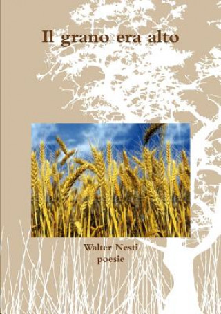 Buch Grano Era Alto Walter Nesti