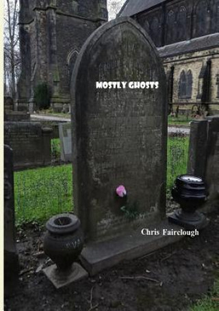 Knjiga Mostly Ghosts Christine Fairclough