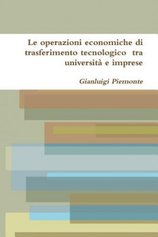 Kniha Operazioni Economiche Di Trasferimento Tecnologico Tra Universita e Imprese Gianluigi Piemonte