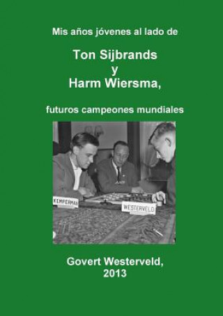 Carte Mis anos jovenes al lado de Ton Sijbrands y Harm Wiersma, futuros campeones mundiales Govert Westerveld