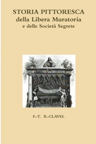 Książka Storia pittoresca della Libera Muratoria B. Clavel