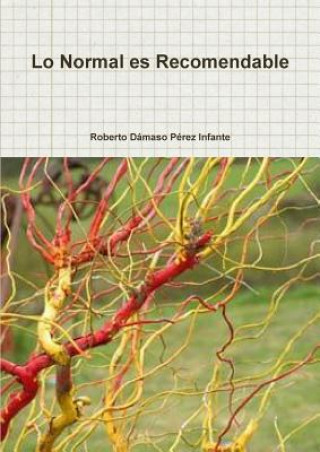 Książka Lo Normal es Recomendable Roberto Damaso Perez Infante