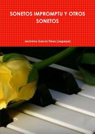 Carte Sonetos Impromptu Y Otros Sonetos Jeronimo Garcia Perez (Jegarpe)