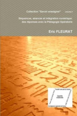 Könyv Sequences, seances et integration numerique: des reponses avec la Pedagogie Operatoire Eric FLEURAT