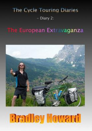 Kniha Cycle Touring Diaries - Diary 2: The European Extravaganza Bradley Howard