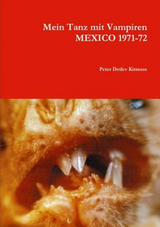 Kniha Mein Tanz mit Vampiren MEXICO 1971-72 Peter Detlev Kirmsse