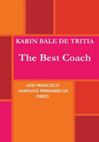 Buch Karin Bale De Tritia the Best Coach Jose Franci Santiago Fernandez De Obeso