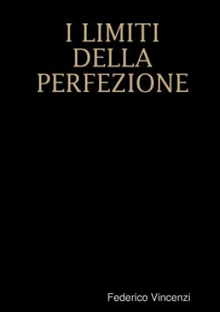 Könyv I Limiti Della Perfezione Federico Vincenzi