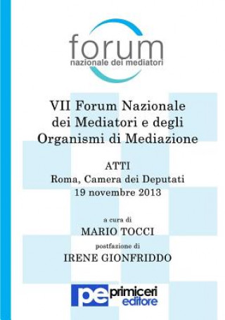 Książka Atti del VII Forum Nazionale dei Mediatori e degli Organismi di Mediazione Mario Tocci