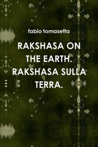 Książka Rakshasa on the Earth. Rakshasa Sulla Terra. autore fabio tomasetta tomasetta