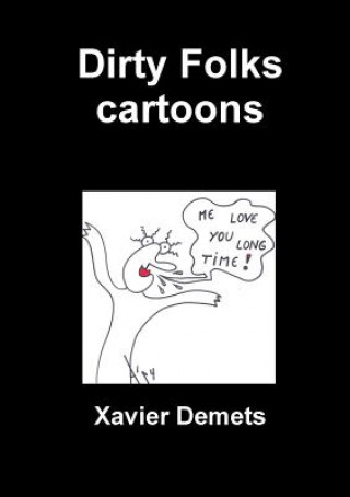 Livre Dirty Folks cartoons Xavier Demets