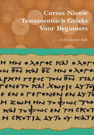 Carte Cursus Nieuw Testamentisch Grieks Voor Beginners MA chris bouter