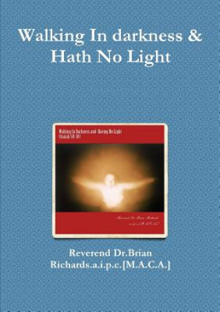 Könyv Walking in Darkness & Hath No Light Rev Richards a I P C [M a C a ]