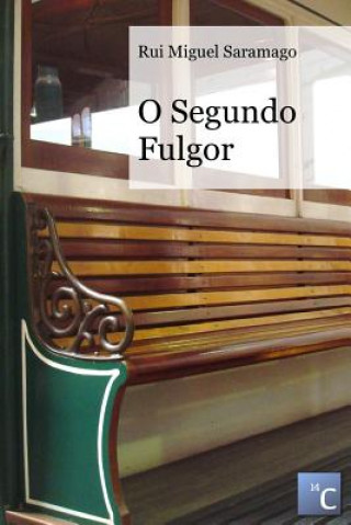 Βιβλίο O Segundo Fulgor Rui Miguel Saramago