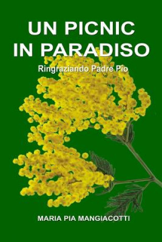 Könyv picnic in Paradiso - Ringraziando Padre Pio Maria Pia Mangiacotti