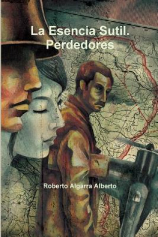 Buch Esencia Sutil. Perdedores Roberto Algarra Alberto