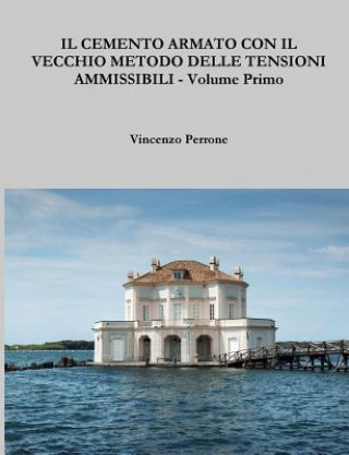 Książka Cemento Armato Con Il Vecchio Metodo Delle Tensioni Ammissibili - Volume Primo Vincenzo Perrone