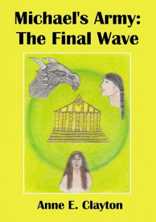 Kniha Michael's Army: The Final Wave Anne .E. Clayton