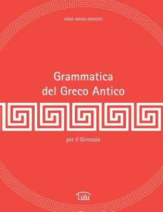 Книга Grammatica del Greco Antico Anna Maria Mandas