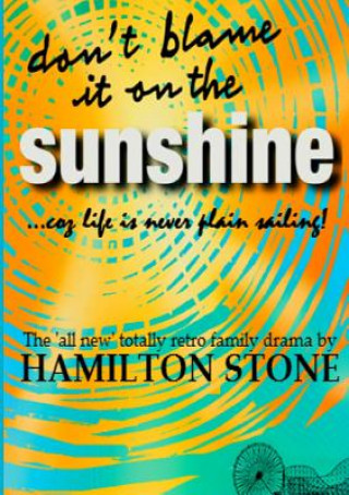 Książka Don't Blame It On The Sunshine ! Hamilton Stone