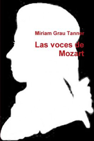 Książka Las voces de Mozart Miriam Grau Tanner