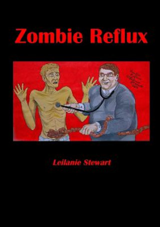 Könyv Zombie Reflux Leilanie Stewart