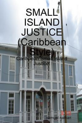 Książka Small Island Justice (Caribbean Style) Samuel Nathan