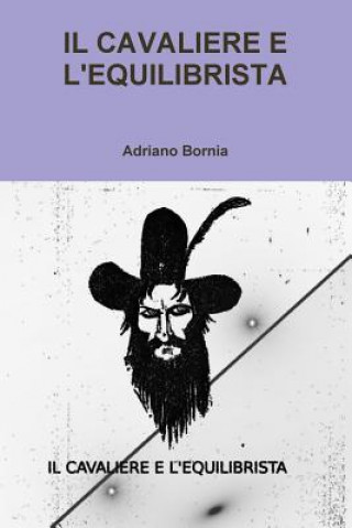 Buch Cavaliere E L'Equilibrista Adriano Bornia