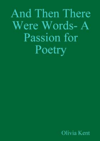 Carte And Then There Were Words- A Passion for Poetry Olivia Kent