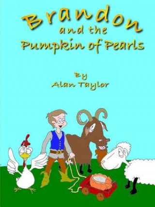 Könyv Brandon and the Pumpkin of Pearls Alan Taylor
