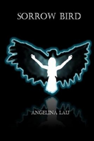 Knjiga Sorrow Bird Angelina Lau