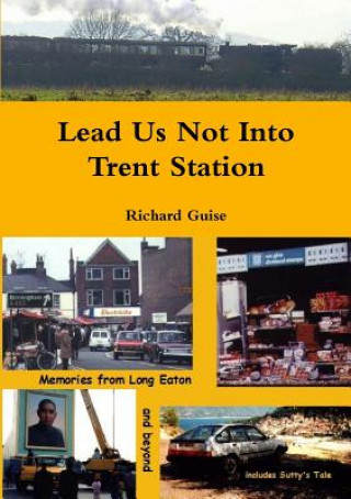 Libro Lead Us Not Into Trent Station Richard Guise