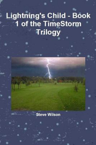 Książka Lightning's Child - The Timestorm Trilogy Book 1 Steve Wilson