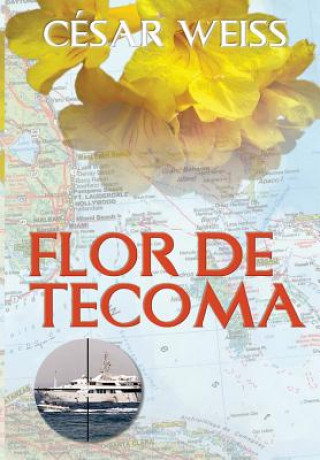 Knjiga Flor De Tecoma Cesar Weiss